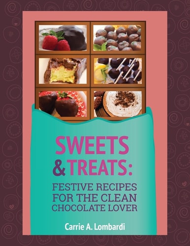 Sweets & Treats Festive Recipes for the Clean Chocolate Lover