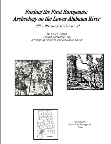 Finding the First Europeans Archeology on the Lower Alabama River (The 2015-2016 Seasons)
