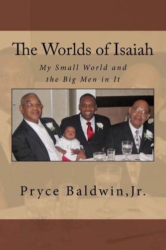 The Worlds of Isaiah My Small World and the Big Men in It