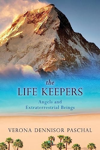 The Life Keepers Angels and Extraterrestrial Beings