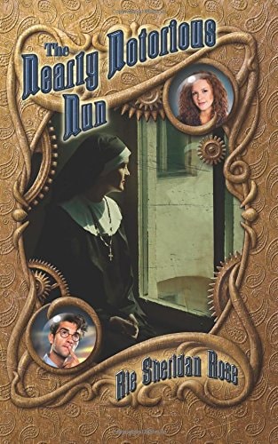 The Nearly Notorious Nun Book Two of the Conn-Mann Chronicles