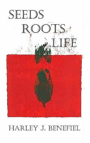 Seeds, Roots, Life