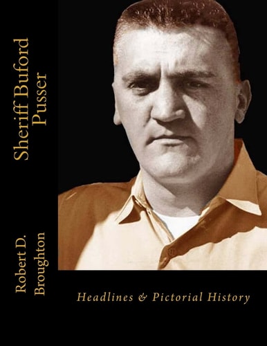 Sheriff Buford Pusser Headlines and Pictorial History