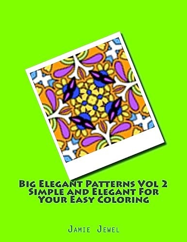 Big Elegant Patterns Vol 2 Simple and Elegant For Your Easy Coloring