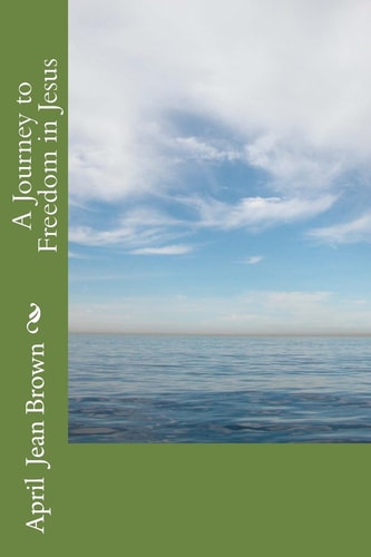 A Journey to Freedom in Jesus