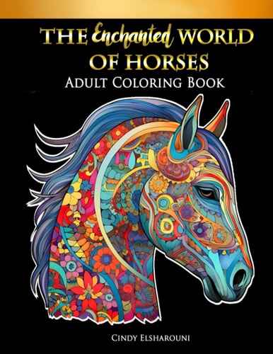 The Enchanted World of Horses Adult Coloring Book