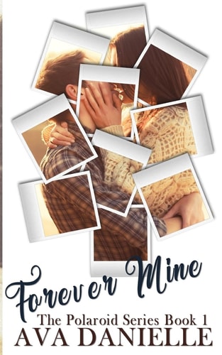Forever Mine (The Polaroid Series Book#1)