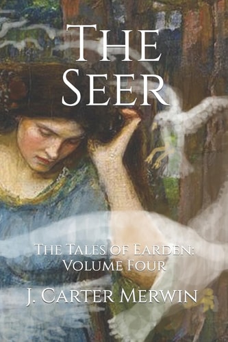 The Seer The Tales of Earden: Volume Four
