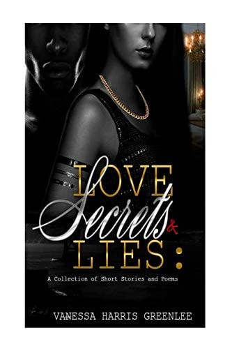 Love Secrets and Lies A Collection of Poems and Short Stories