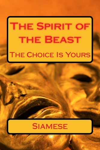The Spirit of the Beast The Choice Is Yours
