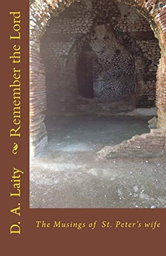 Remember the Lord The Musings of St. Peter's Wife