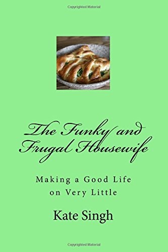 The Funky and Frugal Housewife Making a Good Life on Very Little