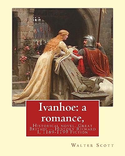 Ivanhoe: a Romance, By: Walter Scott,(illustrated) Historical Novel, Chivalric Romance Edited By: Porter Lander MacClintock(Born: 1861, Died: 1939), and Illustrated By:C. E. Brock(Charles Edmund Brock (5 February 1870 - 28 February 1938))was a Widely Publ