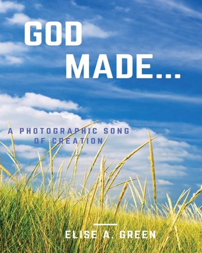 God Made... A Photographic Song Of Creation