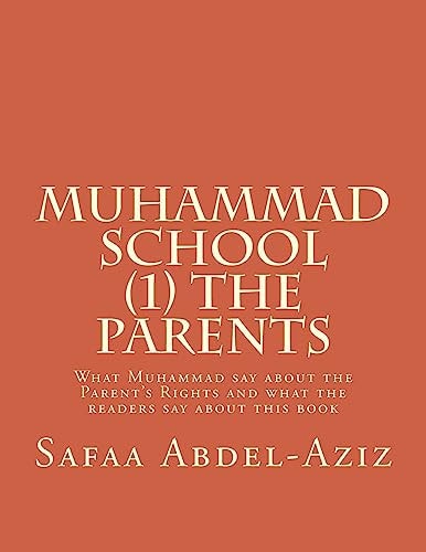 Muhammad School (1) the Parents What Muhammad Say about the Parent's Rights and What the Readers Say about This Book