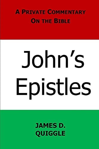 A Private Commentary on the Bible John's Epistles