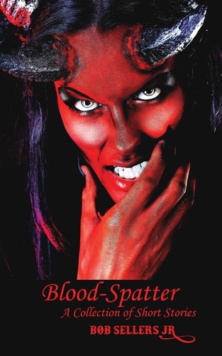 Blood-Spatter A Collection of Short Stories - Cover 1 Of 2