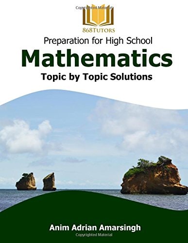 Preparation for High School Mathematics Topic by Topic Solutions