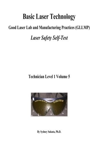 Basic Laser Technology Good Laser Lab and Manufacturing Practices (Gllmp) Laser Safety Self-Test