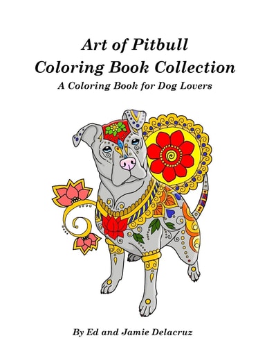 Art of Pitbull Coloring Book Collection - a Coloring Book for Dog Lovers