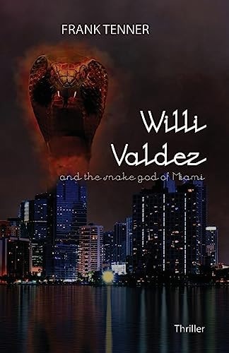Willi Valdez and the Snake God of Miami