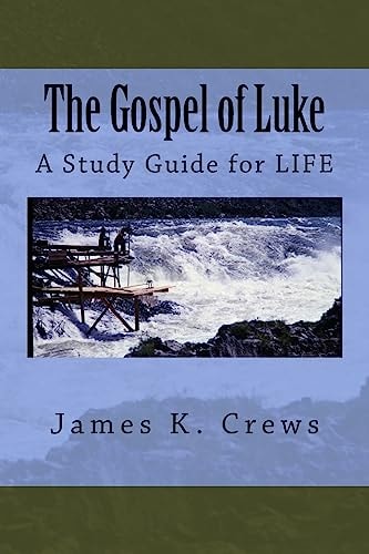 The Gospel of Luke A Study Guide for LIFE