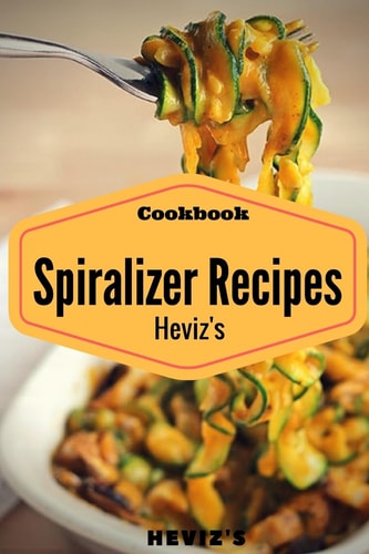 Spiralizer Cookbook 100 Veggie Friendly Spiralizer from Sweet Potato, Cucumber and Vegan