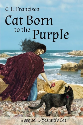 Cat Born to the Purple A Sequel to Yeshua's Cat