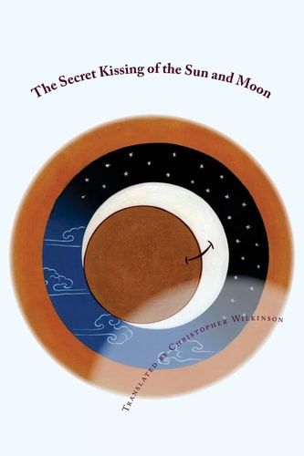 The Secret Kissing of the Sun and Moon Three Upadesha Tantras of the Great Perfection, with Tibetan Text