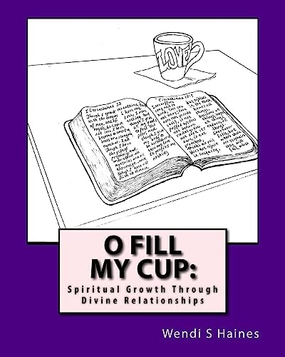 Oh Fill My Cup Spiritual Growth Through Divine Relationships