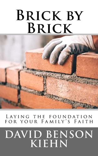 Brick by Brick Laying the Foundation for Your Family's Faith