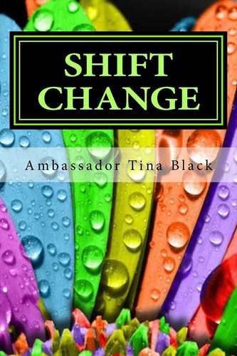 Shift Change 40 Days of Prophetic Declarations from the Heart of God