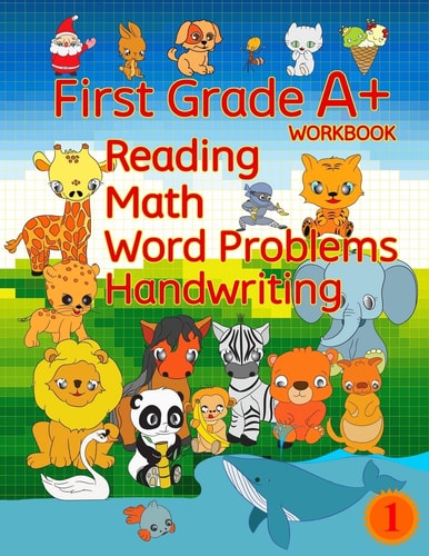 First Grade A+ Workbook Reading, Math, Word Problems, Handwriting