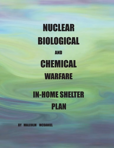 Nuclear, Biological and Chemical Warfare In-Home Shelter Plan
