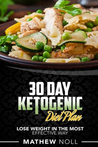 30-Day Ketogenic Diet Plan Lose Weight in the Most Effective Way
