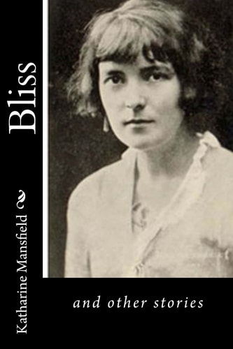 Bliss And Other Stories