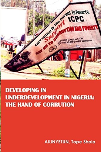 Developing in Underdevelopment in Nigeria The Hand of Corruption