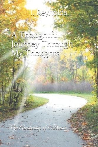 A Thoughtful Journey Through My Thoughts An Awakening of a Dream