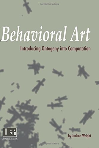 Behavioral Art Introducing Ontogeny Into Computation
