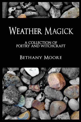 Weather Magick A Collection of Poetry and Witchcraft