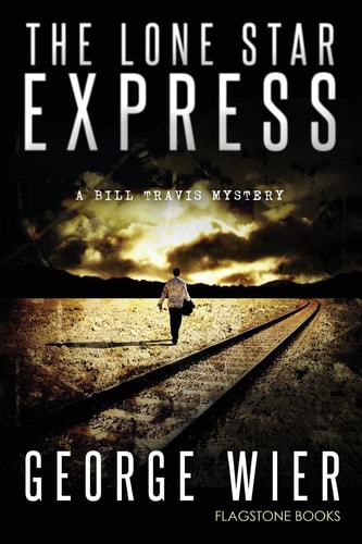 The Lone Star Express The Bill Travis Mysteries