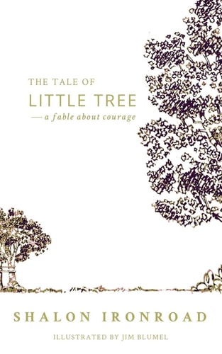 The Tale of Little Tree A Fable About Courage