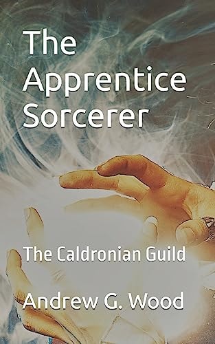 The Apprentice Sorcerer The Caldronian Guild