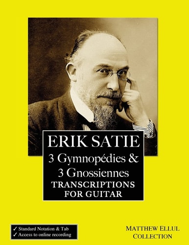 Erik Satie 3 Gymnopedies & 3 Gnossiennes: Transcriptions for Guitar