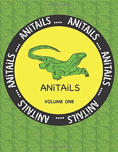 ANiTAiLS Volume One Learn about the Komodo Dragon, Peregrine Falcon,Giant Panda, Rhinoceros Iguana, Zebrafish, Sword-Billed Hummingbird, Pygmy Rabbit,Cotton-topped Tamarin, Queen Angelfish and the Pancake Tortoise. All Stories Based on Facts