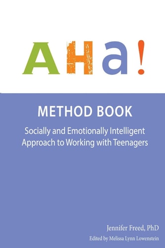 AHA Method Book Socially and Emotionally Intelligent Approach to Working with Teengers