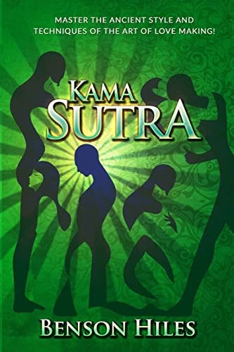 Kama Sutra Master the Ancient Style and Techniques of the Art of Love Making!