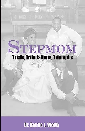 StepMom Trials, Tribulations and Triumphs