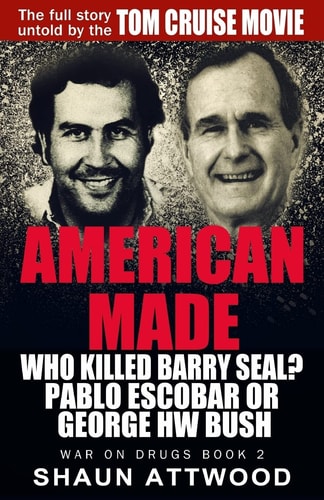 American Made Who Killed Barry Seal? Pablo Escobar Or George HW Bush