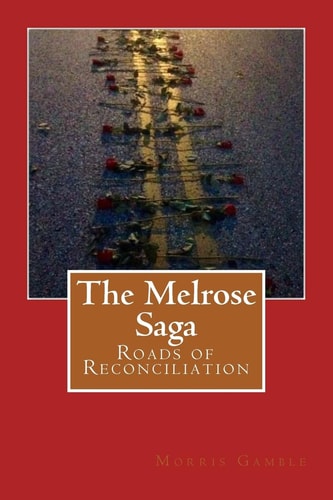 The Melrose Saga Roads of Reconciliation
